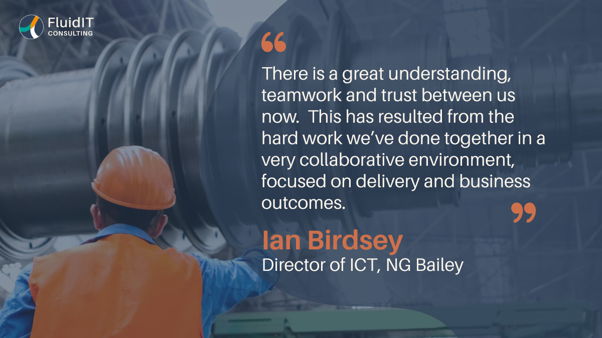 A quote from Ian Birdsey, NG Bailey Director of ICT on teamwork and trust.
